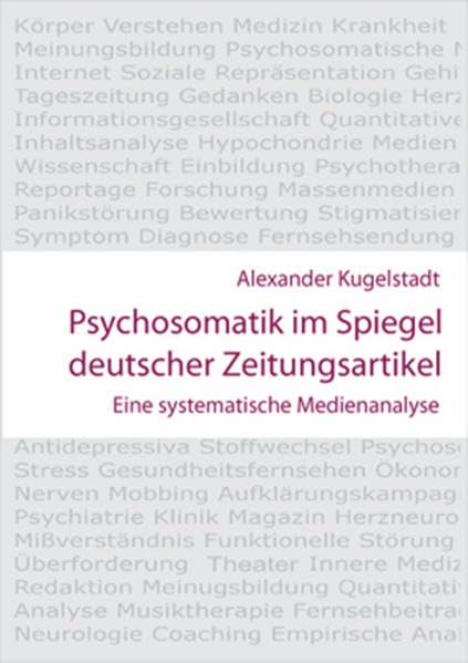 Psychosomatik im Spiegel deutscher Zeitungsartikel: Eine systematische Medienanalyse Medicine
