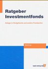 Ratgeber Investmentfonds: Anlage in Hedgefonds und andere Fondsarten Business, Finance & Career