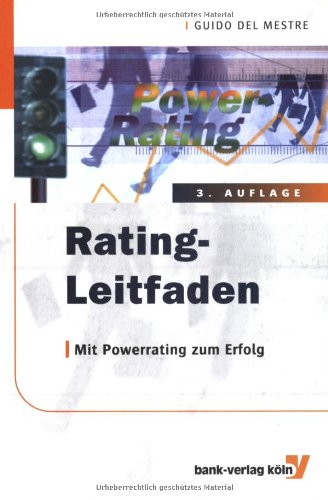 Rating-Leitfaden: Mit Powerrating zum Erfolg Business, Finance & Career
