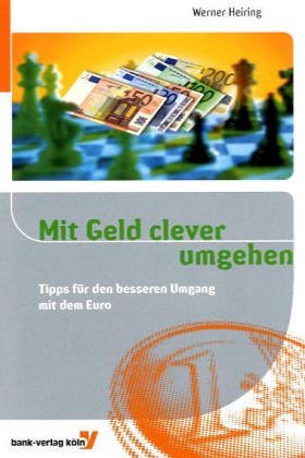 Mit Geld clever umgehen: Tipps für den besseren Umgang mit dem Euro Business, Finance & Career