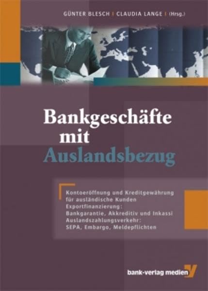 Bankgeschäfte mit Auslandsbezug: Kontoeröffnung und Kreditgewährung für ausländische Kunden. Exportfinanzierung: Bankgarantie, Akkreditiv und Inkassi. ... SEPA, Embargo, Meldepflichten Law