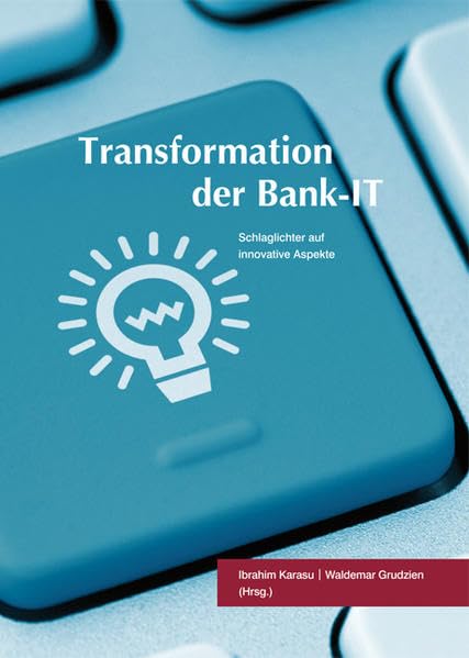 Transformation der Bank-IT: Schlaglichter auf innovative Aspekte Law