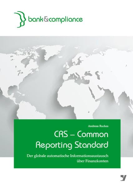 CRS - Common Reporting Standard: Der globale automatische Informationsaustausch über Finanzkonten Law