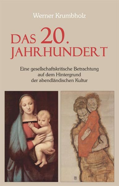 Das 20. Jahrhundert: Eine gesellschaftskritische Betrachtung auf dem Hintergrund der abendländischen Kultur Philosophy