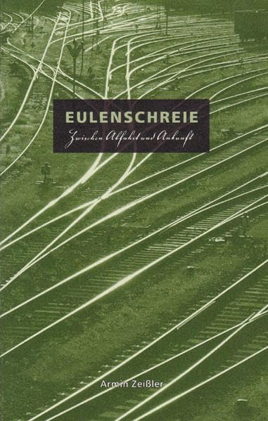 Eulenschreie: Zwischen Abfahrt und Ankunft Contemporary literature