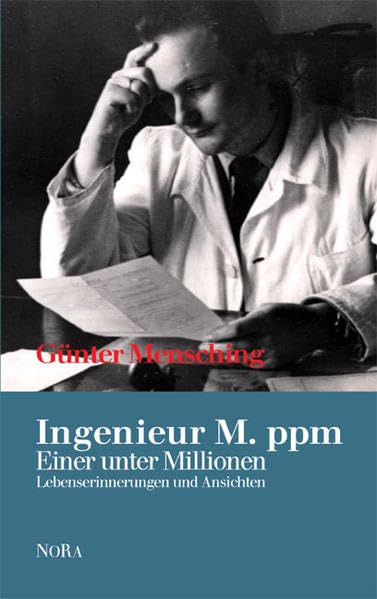 Ingeneur M. ppm: Einer unter Millionen. Lebenserinnerungen und Ansichten Personalities