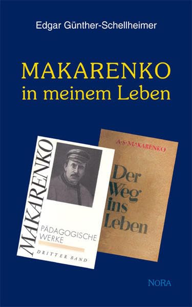 Makarenko in meinem Leben: Ein Beitrag zur Makarenko-Rezeption in der DDR und im geeinten Deutschland book