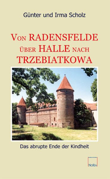 Von Radensfelde über Halle nach Trzebiatkowa: Das abrupte Ende der Kindheit Personalities