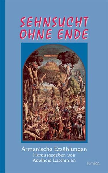 Sehnsucht ohne Ende: Armenische Erzählungen Historical Fiction