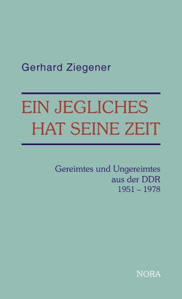 Ein Jegliches hat seine Zeit: Gereimtes und Ungereimtes aus der DDR 1951-1978 Action & Adventure