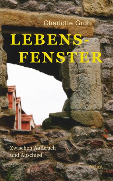 Lebensfenster: Zwischen Aufbruch und Abschied Essays & Short Stories