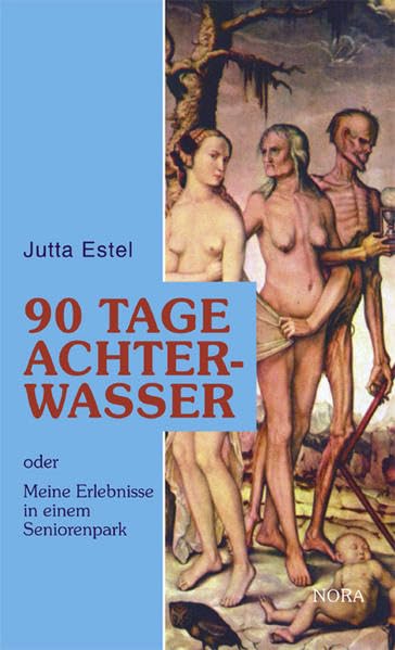 90 Tage Achterwasser: Oder Meine Erlebnisse in einem Seniorenpark Social Sciences