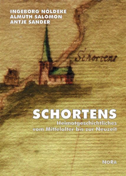 Schortens: Heimatgeschichtliches vom Mittelalter bis zur Neuzeit Politics & History