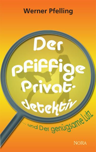 Der Pfiffige Privatdetektiv: Und Der genügsame Lutz Contemporary literature