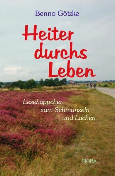 Heiter durchs Leben: Lesehäppchen zum Schmunzeln und Lachen Poetry