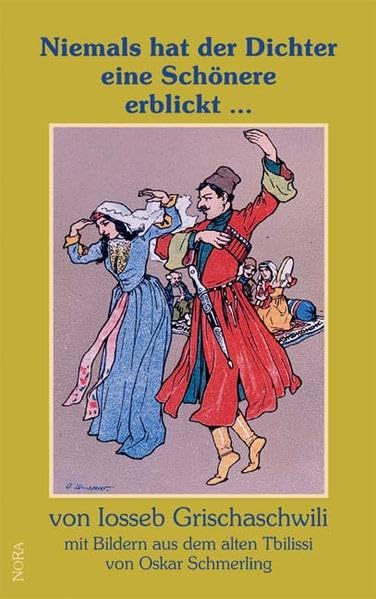 Niemals hat der Dichter eine Schönere erblickt... Über die Stadt Tbilissi, Metropole Georgiens, mit ihren Festen, Bädern, Bräuten und Aschugenliedern Contemporary literature Books