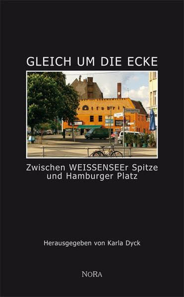 Gleich um die Ecke: Zwischen Weissenseer Spitze und Hamburger Platz Film, Art & Culture