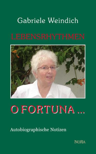 O FORTUNA: Lebensrhythmen. Autobiografische Notizen Memories