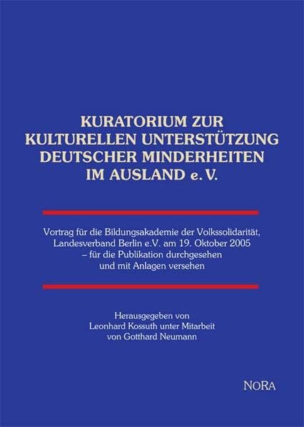 Kuratorium zur kulturellen Unterstützung deutscher Minderheiten im Ausland: Vortrag für die Bildungsakademie der Volkssolidarität, Landesverband ... ... durchgesehen und mit Anlagen versehen Politics & History