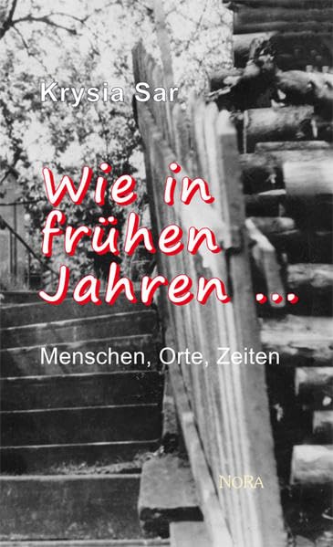 Wie in frühen Jahren ...: Menschen, Orte, Zeiten Personalities