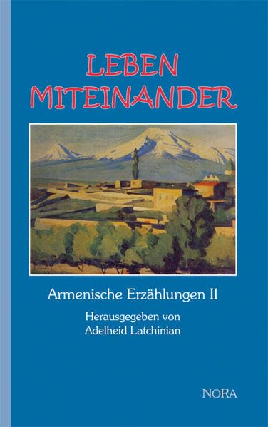 Leben miteinander: Armenische Erzählungen II Contemporary literature