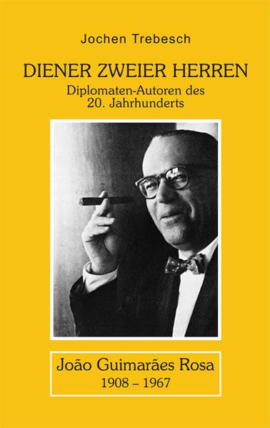 Diener zweier Herren. João Guimarães Rosa: Diplomaten-Autoren des 20. Jahrhunderts Contemporary literature Books