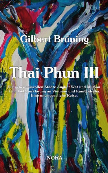 Thai Phun III: Die geheimnisvollen Städte Anghor Wat und My Son. Eine Liebeserklärung an Vietnam und Kambodscha. Eine unvergessliche Reise. Leisure, Home & Garden
