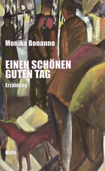 Einen schönen guten Tag: Erzählung Contemporary literature