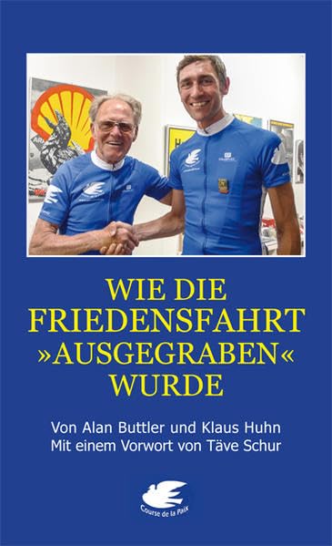Wie die Friedensfahrt "ausgegraben" wurde: Mit einem Vorwort von Täve Schur Politics & History
