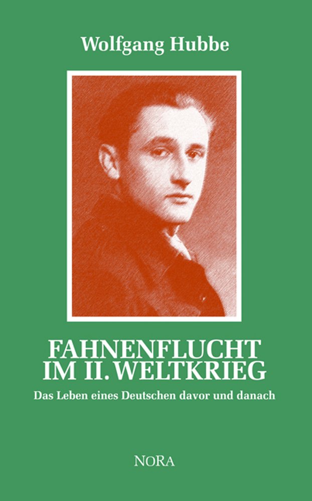 Fahnenflucht im II. Weltkrieg: Das Leben eines Deutschen davor und danach Memories