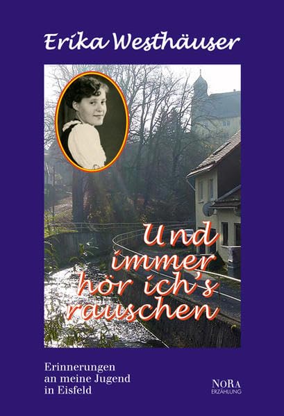 Und immer hör ich's rauschen: Erinnerungen an meine Jugend in Eisfeld Contemporary literature