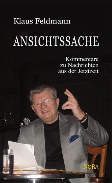 Ansichtssache: Kommentare zu Nachrichten aus der Jetztzeit Essays & Short Stories