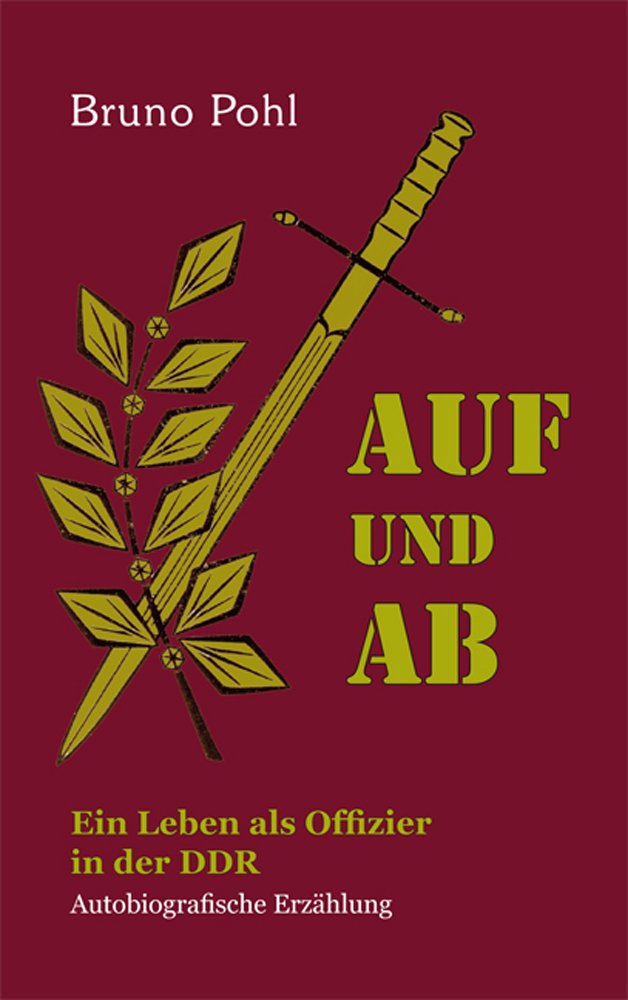 Auf und ab: Ein Leben als Offizier in der DDR Autobiografische Erzählung Personalities