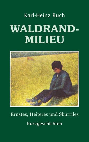 Waldrandmillieu: Ernstes, Heiteres und Skurriles - Kurzgeschichten Contemporary literature