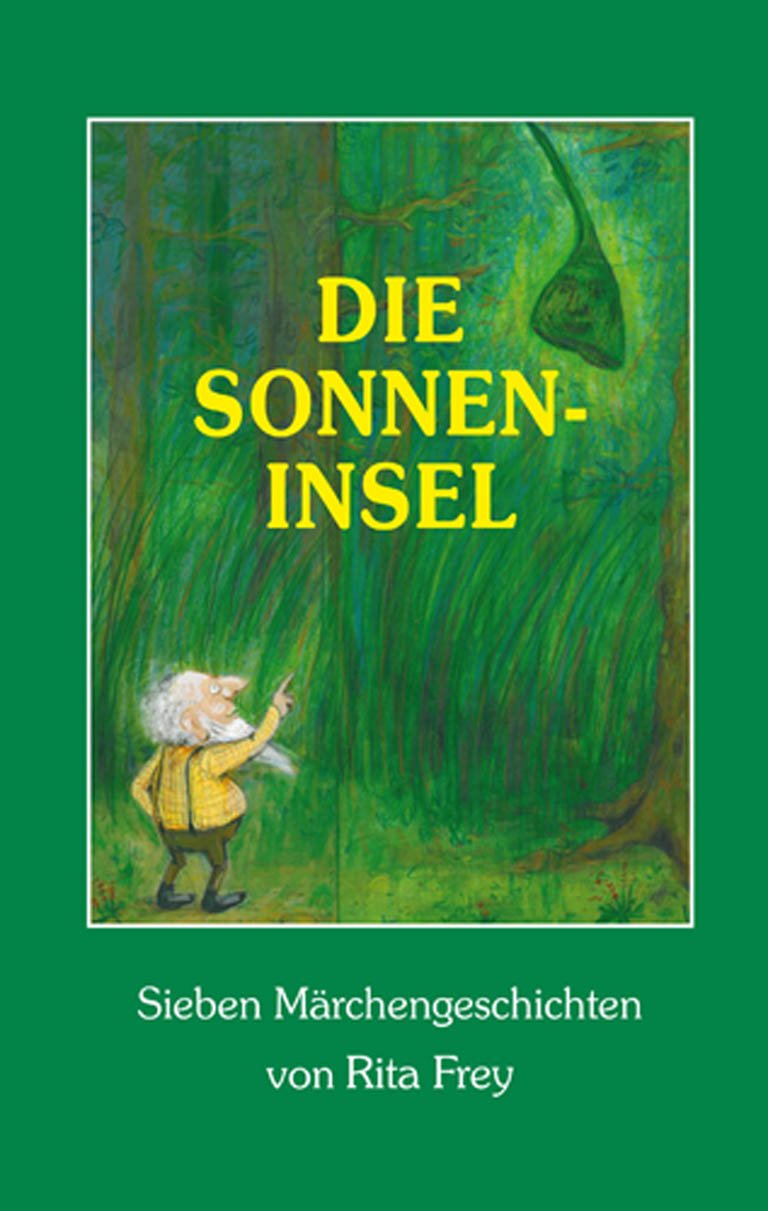 Die Sonneninsel und andere Märchengeschichten: Sieben Märchengeschichten book