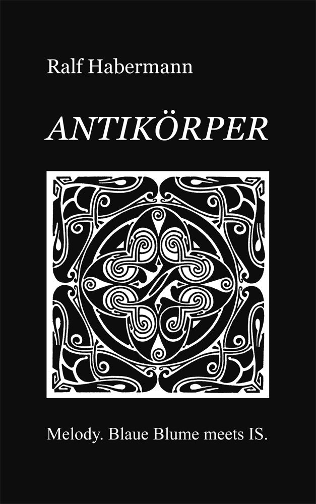 ANTIKÖRPER: Melody. Blaue Blume meets IS. Social Sciences
