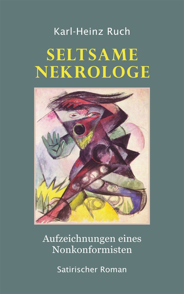 SELTSAME NEKROLOGE: Aufzeichnungen eines Nonkonformisten - Satirischer Roman Contemporary literature