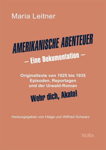 Amerikanische Abenteuer: Eine Dokumentation - Originaltexte von 1925 bis 1935 Historical Fiction