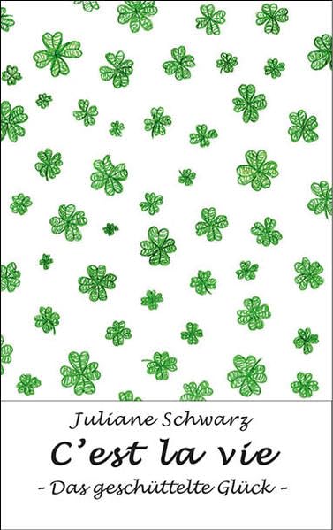 C' est la vie: Das geschüttelte Glück Contemporary literature