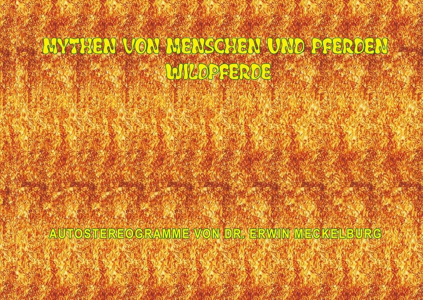Mythen von Menschen und Pferden - Wildpferde: Autostereogramme Manga