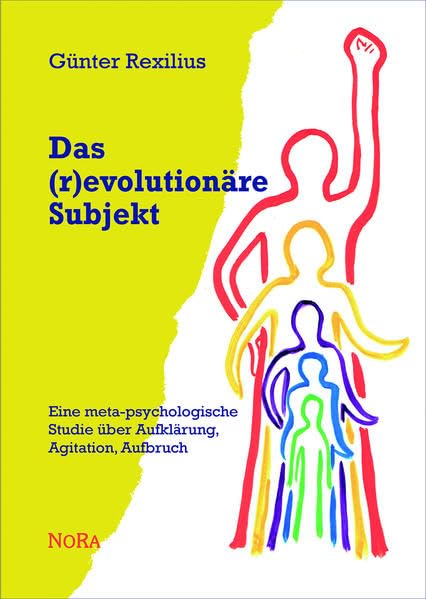 Das (r)evolutionäre Subjekt: Eine meta-psychologische Studie über Aufklärung, Agitation, Aufbruch Psychology