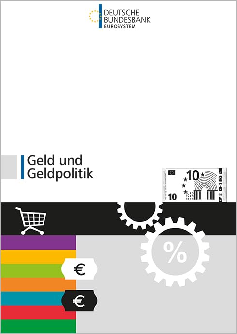 Geld und Geldpolitik / [Deutsche Bundesbank; Eurosystem. Hrsg. Deutsche Bundesbank Books
