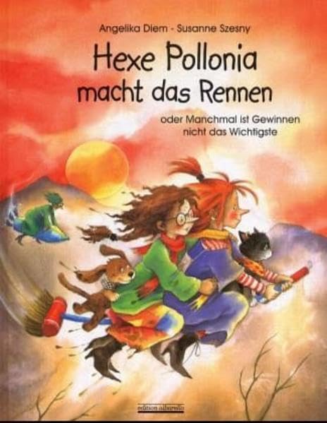 Hexe Pollonia macht das Rennen oder Manchmal ist Gewinnen nicht das Wichtigste Children's books