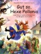 Gut so, Hexe Pollonia: oder Warum beim schönsten Fest nur die gute Laune zählt Children's books