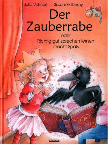 Der Zauberrabe: Oder Richtig gut sprechen lernen macht Spaß Children's books