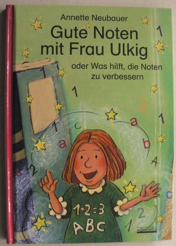 Gute Noten mit Frau Ulkig: oder Was Hilft, die Noten zu verbessern Novels & Short Stories