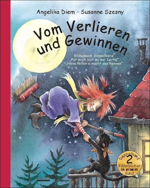 Vom Verlieren und Gewinnen - Bilderbuch-Doppelband: enthält die Titel "Für mich bist du der Beste!" und "Hexe Pollonia macht das Rennen". Children's books