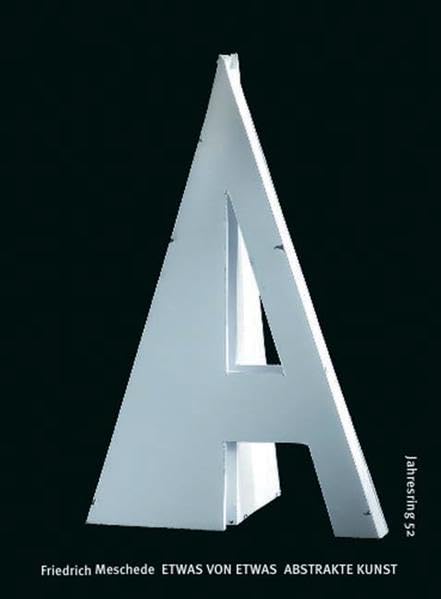 Etwas von etwas. Abstrakte Kunst (Jahresring 51) Film, Art & Culture