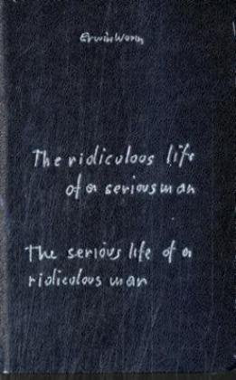 Erwin Wurm. The ridiculous life of a serious man – The serious life of a ridiculous man: Dt. /Engl. Film, Art & Culture