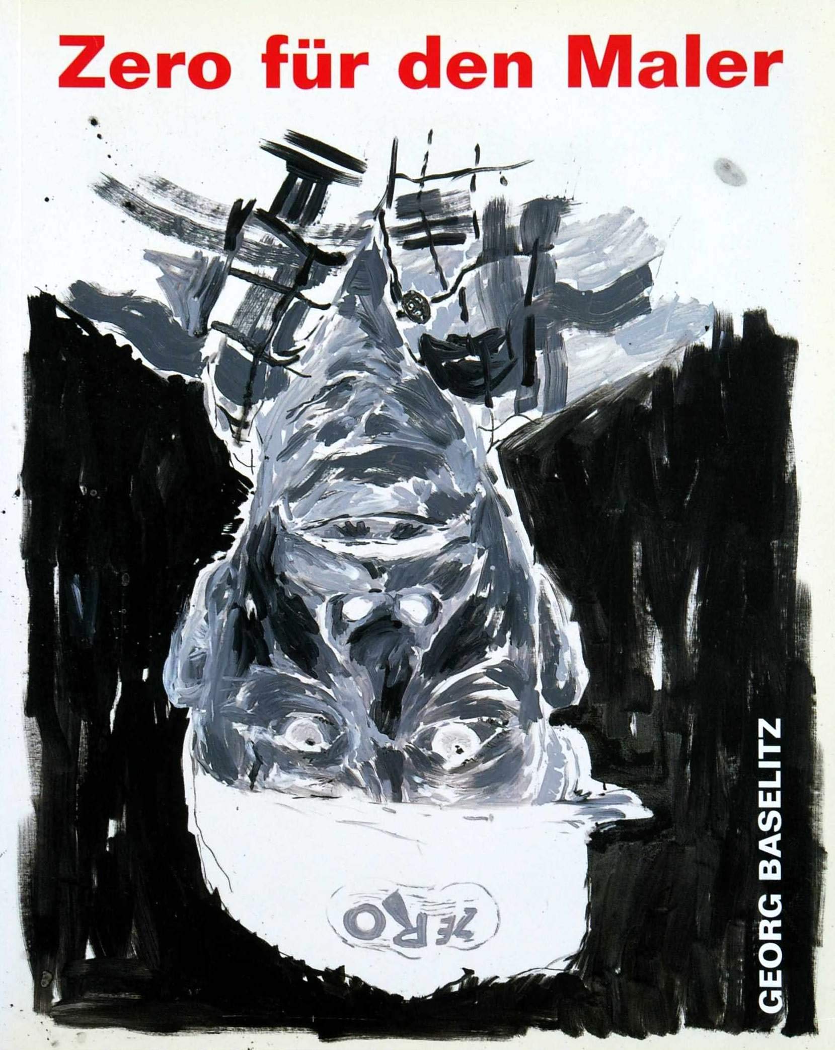 Georg Baselitz. Zero für den Maler: Dt. /Engl.: Katalog zur Ausstellung im Kunstverein Braunschweig, 2006. Dtsch.-Engl. Film, Art & Culture